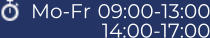 Mo-Fr  09:00-13:00              14:00-17:00